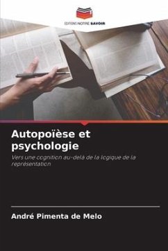 Autopoïèse et psychologie - Pimenta de Melo, André