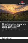 Ethnobotanical study and agromorphological characterization