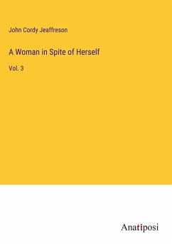 A Woman in Spite of Herself - Jeaffreson, John Cordy