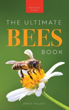 Bees The Ultimate Bee Book for Kids - Kellett, Jenny