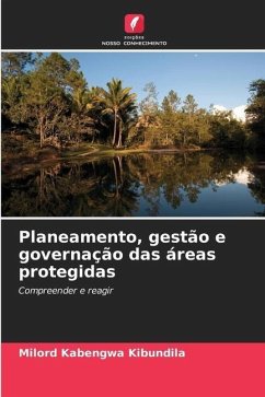 Planeamento, gestão e governação das áreas protegidas - Kabengwa Kibundila, Milord