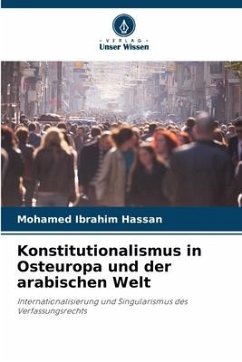 Konstitutionalismus in Osteuropa und der arabischen Welt - Ibrahim Hassan, Mohamed