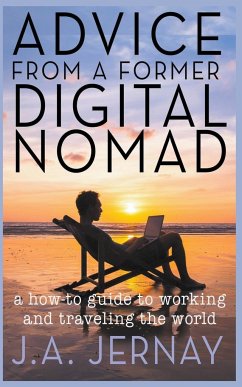 Advice From a Former Digital Nomad - Jernay, J. A.