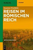 Reisen im Römischen Reich (eBook, PDF)