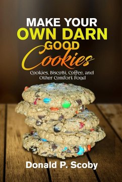 Make Your Own Darn Good Cookies - Scoby, Donald