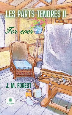Les parts tendres II: For ever - J M Forest