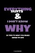 Everything Hurts & I Don't Know Why - Bild 1
