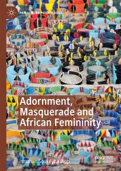 Adornment, Masquerade and African Femininity (eBook, PDF) - Diop, Ismahan Soukeyna