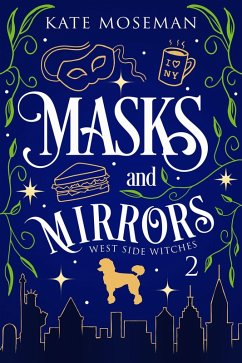 Masks and Mirrors (West Side Witches, #2) (eBook, ePUB) - Moseman, Kate