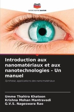 Introduction aux nanomatériaux et aux nanotechnologies - Un manuel - Khatoon, Umme Thahira;Mantravadi, Krishna Mohan;Rao, G.V.S. Nageswara