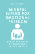 Mindful Eating for Emotional Freedom - Bild 1