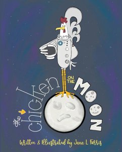 The Chicken on the Moon - Farris, Jana L.
