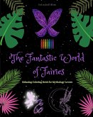 The Fantastic World of Fairies   Coloring Book for Mythology Lovers   Soothing Fairy Scenes for Teens and Adults