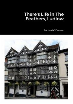 There's Life in The Feathers, Ludlow - O'Connor, Bernard