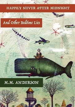Happily Never After Midnight: And Other Bedtime Lies - Anderson, M. M.