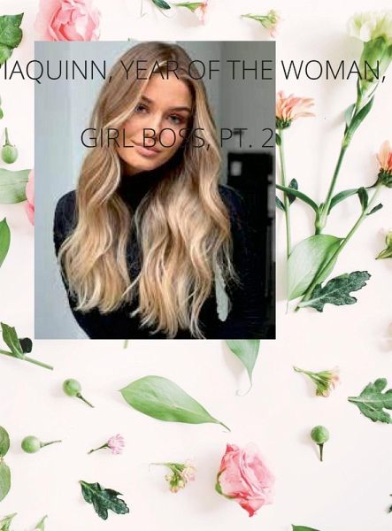PIAQUINN, YEAR OF THE WOMAN, GIRL BOSS, PT. 2 PIAQUINN, YEAR OF THE WOMAN, GIRL BOSS, PT. 2