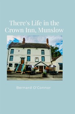 There's Life in the Crown Inn, Munslow - O'Connor, Bernard