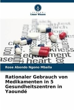 Rationaler Gebrauch von Medikamenten in 5 Gesundheitszentren in Yaoundé - Abondo Ngono Mballa, Rose