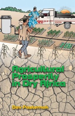 Agricultural Prosperity in Dry Africa - Pasternak, Dov