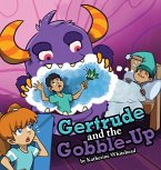 Gertrude and the Gobble-Up