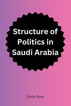 Structure of Politics in Saudi Arabia - Ross, Emily