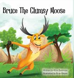 Bruce the Clumsy Moose
