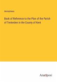 Book of Reference to the Plan of the Parish of Tenterden in the County of Kent