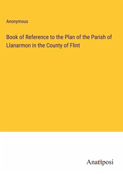 Book of Reference to the Plan of the Parish of Llanarmon in the County of Flint - Anonymous