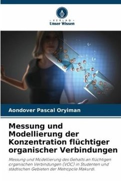 Messung und Modellierung der Konzentration flüchtiger organischer Verbindungen - Pascal Oryiman, Aondover