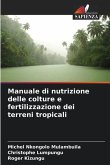 Manuale di nutrizione delle colture e fertilizzazione dei terreni tropicali