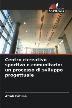 Centro ricreativo sportivo e comunitario: un processo di sviluppo progettuale - Fatima, Afrah