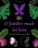 O fantástico mundo das fadas   Livro para colorir relaxante   Cenas mitológicas de fadas para adolescentes e adultos