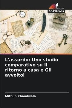 L'assurdo: Uno studio comparativo su Il ritorno a casa e Gli avvoltoi - Khandwala, Mithun