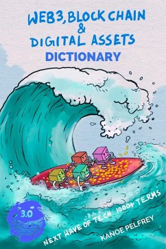 Web3, Blockchain and Digital Assets Dictionary (eBook, ePUB) - Pelfrey, Kanoe