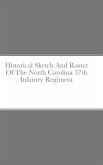 Historical Sketch And Roster Of The North Carolina 37th Infantry Regiment