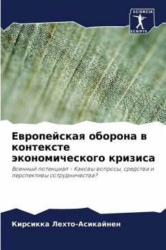 Ewropejskaq oborona w kontexte äkonomicheskogo krizisa - Lehto-Asikajnen, Kirsikka