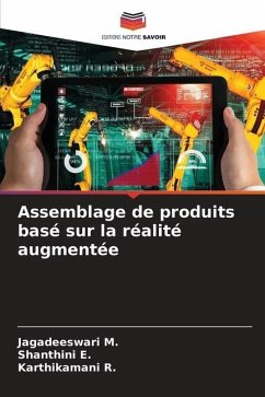 Assemblage de produits basé sur la réalité augmentée - M., Jagadeeswari;E., Shanthini;R., Karthikamani