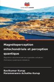 Magnétoperception mitochondriale et perception quantique