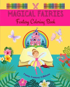 Magical Fairies Fantasy Coloring Book   Cute Fairy Drawings for Kids 3-9 - Editions, Funny Fantasy