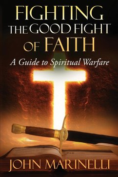 Fighting The Good Fight of Faith - Marinelli, John