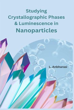 Studying Crystallographic Phases & Luminescence in Nanoparticles - L Anbharasi