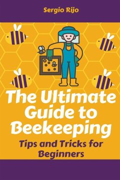 The Ultimate Guide to Beekeeping - Rijo, Sergio