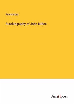 Autobiography of John Milton - Anonymous