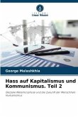 Hass auf Kapitalismus und Kommunismus. Teil 2