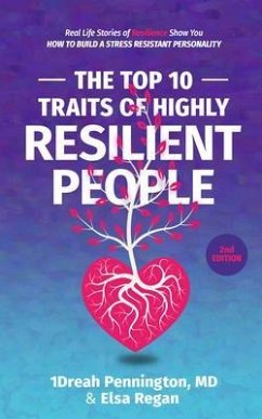 The Top 10 Traits of Highly Resilient People (eBook, ePUB) - Pennington, Andrea (Dreah); Regan, Elsa; Bey, Kenny