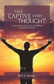Take Captive Every Thought (eBook, ePUB) Take Captive Every Thought (eBook, ePUB)
