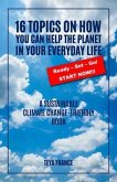16 Topics On How You Can Help The Planet In Your Everyday Life (eBook, ePUB)