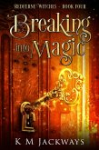 Breaking into Magic (Redferne Witches) (eBook, ePUB) Breaking into Magic (Redferne Witches) (eBook, ePUB)