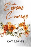 Extreme Courage (Steamy Sports Romance) (eBook, ePUB)