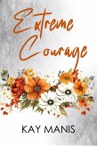 Extreme Courage (X-Treme Love Series) (eBook, ePUB)